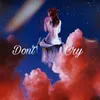 About Don't Cry Song